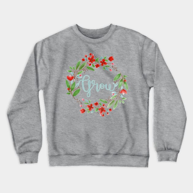 Grow Crewneck Sweatshirt by candhdesigns